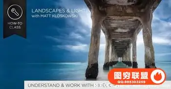 Matt Kloskowski 风光景观摄影及后期修饰指南