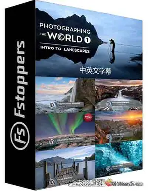 [风光]世界风光第一部 Fstoppers-Elia Locardi Photographing World 1-中文字幕