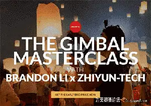 [电影摄像]Brandon Li x Zhiyun-Tech无脚本云台万向节拍摄大师教程-中文字幕