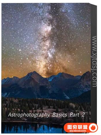 风景风光夜景拍摄银河摄影和后期修饰视频第二季