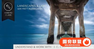 Matt Kloskowski 风光景观摄影及后期修饰指南