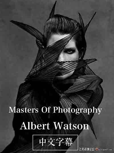 [人像]摄影大师–艾伯特沃森(Albert Watson)在线大师班教程-中文字幕