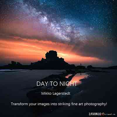 [风光]风光大师Mikko Lagerstedt创意星空混合美术摄影及后期-中文字幕