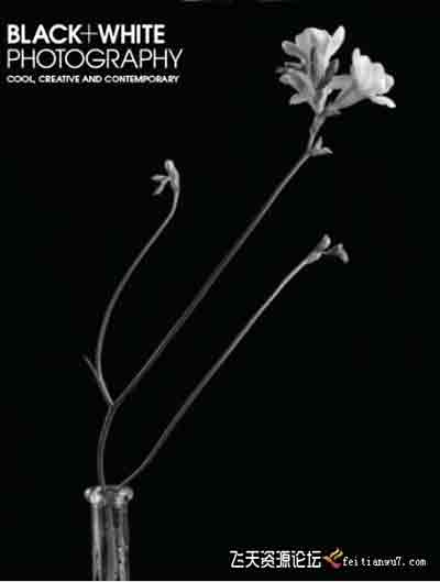 黑白摄影 BLACK+WHITE PHOTOGRAPHY  [1月-8月+秋季特刊]