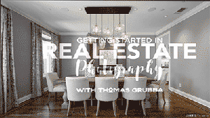 摄影师Thomas Grubba房地产室内空间摄影入门到精通-中文字幕