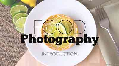 [美食]美食摄影布光及后期润饰教程 Food Photography Capturing Food-中文字幕