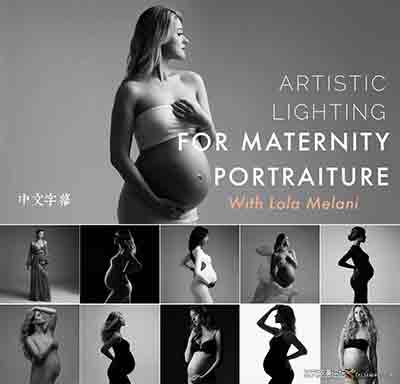 [私房]Lola Melani Academy-私房孕妈产妇肖像摄影布光的艺术-中文字幕