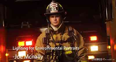 [人像]乔麦克纳利(Joe Mcnally)消防环境肖像布光照明教程-中文字幕