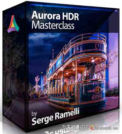 [风光]Serge Ramelli-风光摄影后期精通Aurora HDR教程Aurora HDR Masterclass-中文字幕