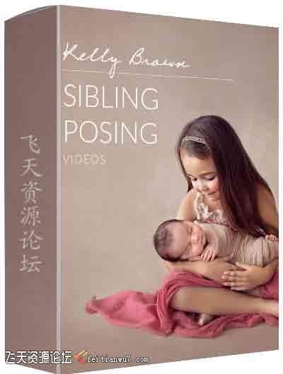 [新生儿童]Kelly Brown-新生儿及家庭成员兄弟姐妹摆姿教程 Sibling Posing-中文字幕