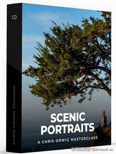 [风光]克里斯奥维格(Chris Orwig)–风景环境肖像大师班-中文字幕