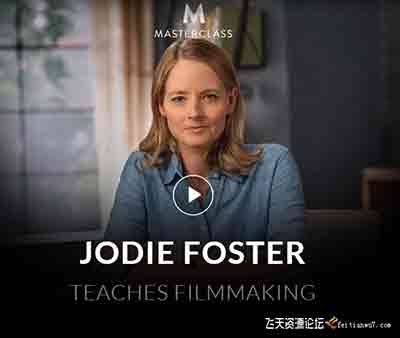 [电影摄像]奥斯卡乔迪福斯特(Jodie Foster)讲授电影制作大师班-中文字幕