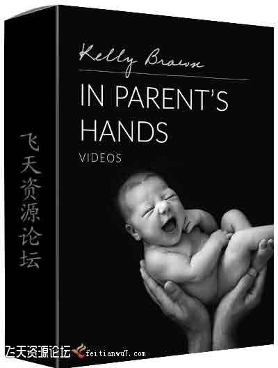[新生儿童]摄影师Kelly Brown-新生儿摆姿教程 Newborn Posing: In Parents Hands-中文字幕