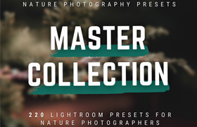 [风光]自然摄影预设Master Collection Bundle 220 个 PS/LR 预设