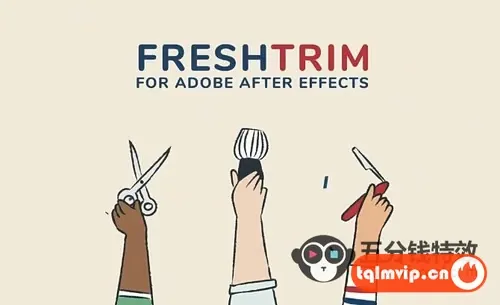 [AE插件]图层自动剪切修剪排列插件 Aescripts Fresh Trim V2.0附使用教程