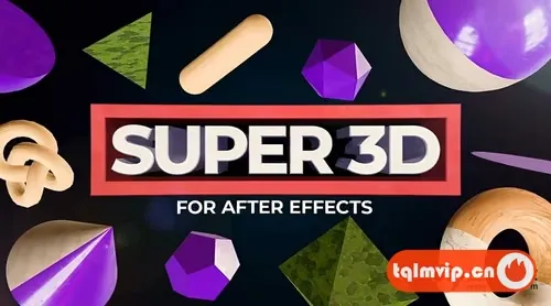 [AE脚本]三维模型直接导入添加纹理材质 Super 3D V1.4.0