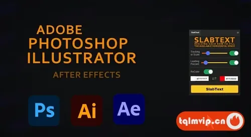 [AE脚本]AE/AI/PS脚本-智能文字标题排版对齐工具 SlabText V1.0.0