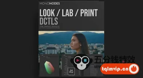 达芬奇复古电影胶片质感DCTL节点调色预设 MonoNodes LOOK LAB PRINT V3.0+视频教程