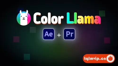 [AE/PR插件]视频换色局部调色工具 Color Llama V1.0.1 Win 含使用教程