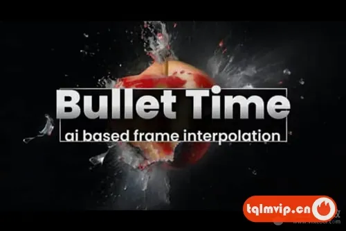 [AE插件]人工智能子弹时间插帧流畅慢动作特效AE插件 Bullet Time v1.2.1 Win+使用教程