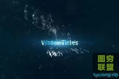 [AE模板]水花飞溅粒子文字标题开场片头 Water Titles