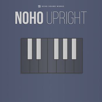EDM立式钢琴 Echo Sound Works Noho Upright KONTAKT