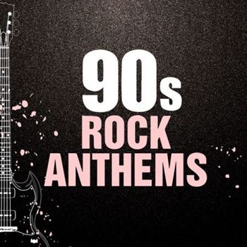 90s Rock Anthems () flac