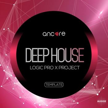 Logic工程模板 – Ancore Sounds Deep House LOGiC PRO X TEMPLATE-工程模板/LOOP/MIDI/预设/WAV素材