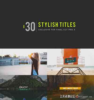 FCPX插件:30组4K时尚现代创意文字标题字幕动画 Stylish Titles