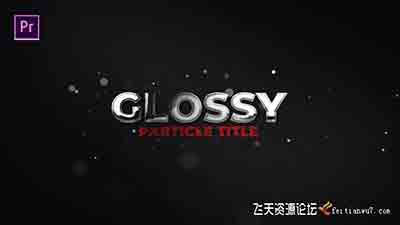 优雅粒子文字标题动画PR预设-Glossy Particle Title