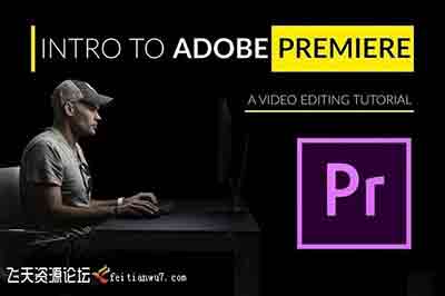 Fstoppers-Intro To Video Editing With 后期视频编辑附带素材