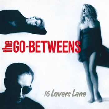The Go Betweens – 16 Lovers Lane (Remastered) (2020) FLAC