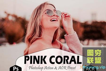粉红珊瑚PS动作和ACR预设Pink Coral Photoshop Actions ACR Preset