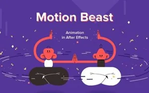 Motion Beast丨 动态野兽AE课程人工翻译中文字幕(画质高清带素材)
