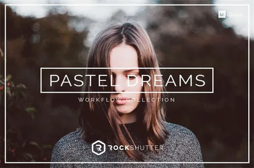 柔和的人像滤镜LR预设 Pastel Dreams Lightroom